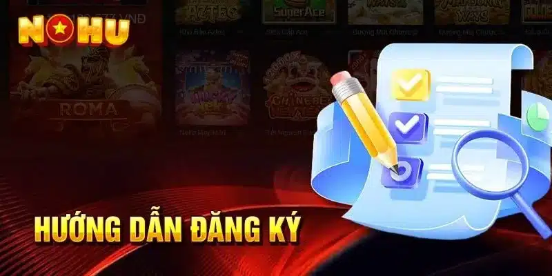 Hướng dẫn đăng ký Nohu